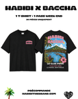 HABIBI X BACCHA + 1 PASS WEEK-END